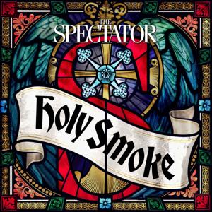 Holy Smoke by The Spectator