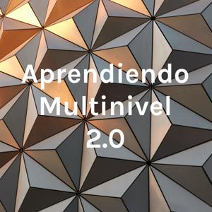 Aprendiendo Multinivel 2.0