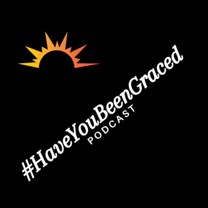 #HaveYouBeenGraced