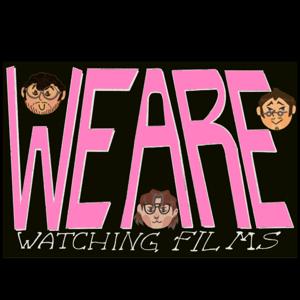 We Are Watching Films