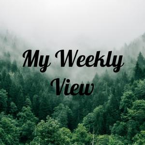 My Weekly View