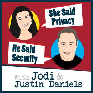 She Said Privacy/He Said Security by Jodi and Justin Daniels