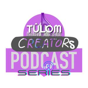 TÛLOM “Creators” Podcast Series