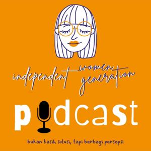 Independent Women, Independent Generation (Demen) Podcast