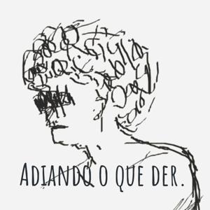 Adiando o que der.