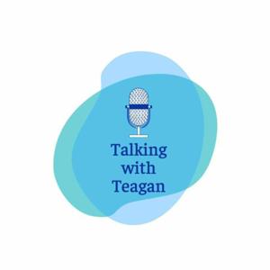 Talking With Teagan