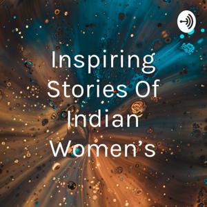 Inspiring Stories Of Indian Women's