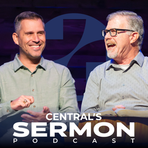 Central Sermon Podcast