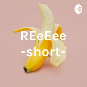 REeEee -short-