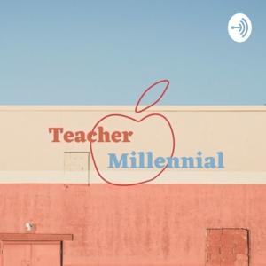 Teacher Millennial