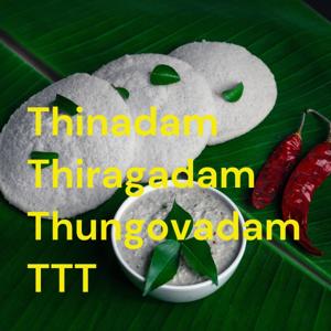 Thinadam Thiragadam Thungovadam TTT