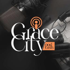 Grace City Podcast