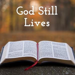 God Still Lives