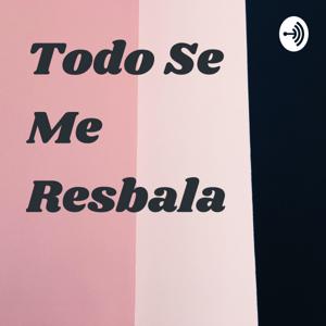 Todo Se Me Resbala