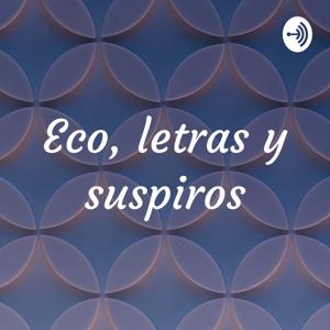 Eco, letras y suspiros