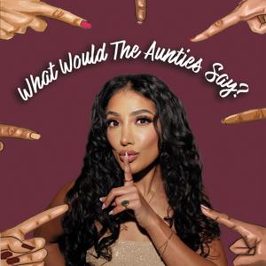 What Would The Aunties Say?