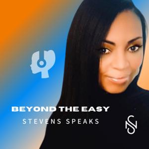 BEYOND THE EASY: NATASHA STEVENS SPEAKS