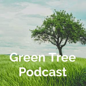 Green Tree Podcast