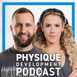 Physique Development Podcast by Physique Development