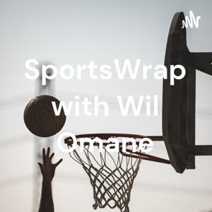 SportsWrap with Wil Omane, Esq