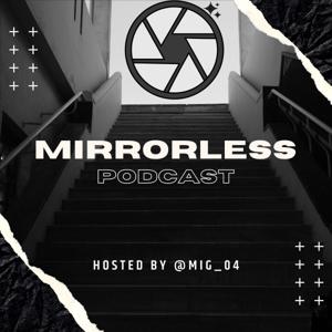 Mirrorless Podcast