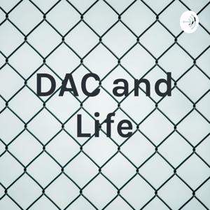 DAC and Life