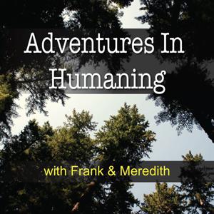 Adventures in Humaning