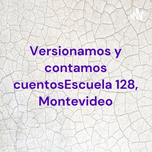 Versionamos y contamos cuentos
Escuela 128, Montevideo