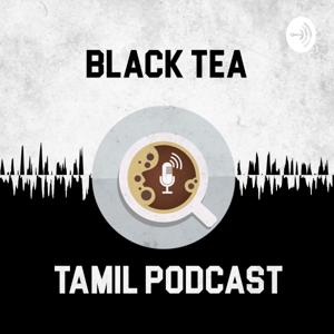 Black Tea Tamil Podcast