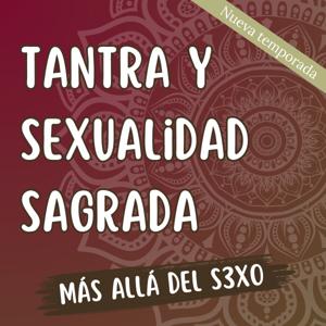 Tantra y sexualidad sagrada (Sexo consciente)