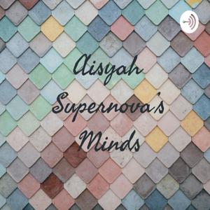 Aisyah Supernova's Minds