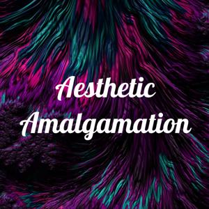 Aesthetic Amalgamation