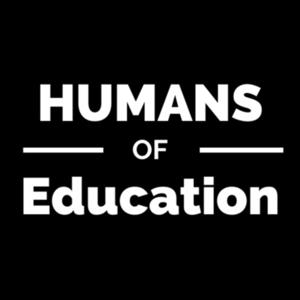 Humans of Education
