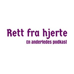 Rett fra hjertet
En anderledes podkast