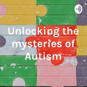 Unlocking the mysteries of Autism