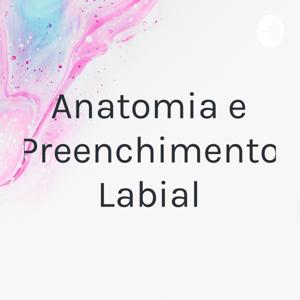 Anatomia e Preenchimento Labial