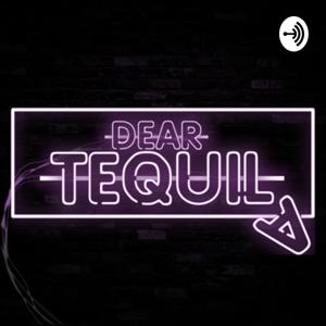 Dear Tequila