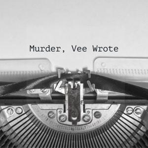 Murder, Vee Wrote