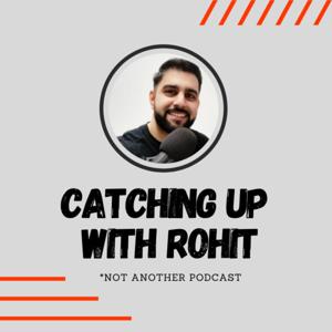 Catching Up With Rohit