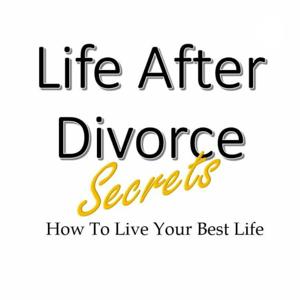 Life After Divorce Secrets