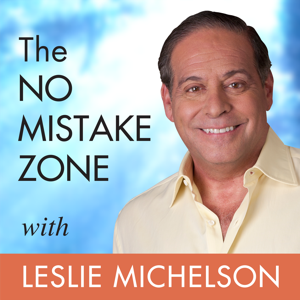 The No-Mistake Zone with Leslie Michelson