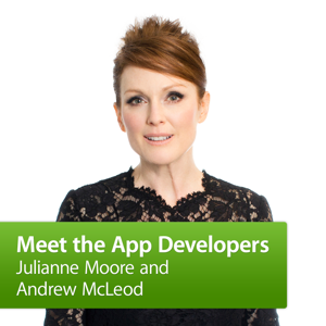 Julianne Moore and Andrew McLeod: Meet the App Developers