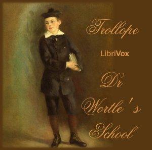 Doctor Wortle's School by Anthony Trollope (1815 - 1882)