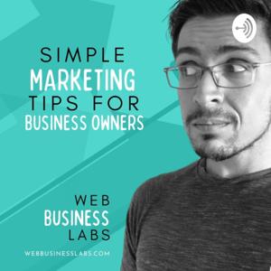 Simple Marketing Tips For Business Owners - Web Business Labs