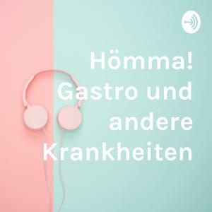 Hömma! Gastro & andere Krankheiten