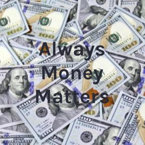 Always Money Matters
