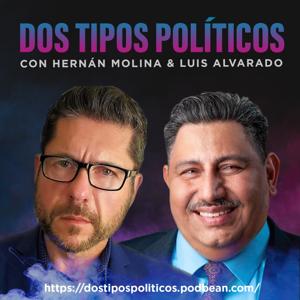 The Dos Tipos Políticos' Podcast