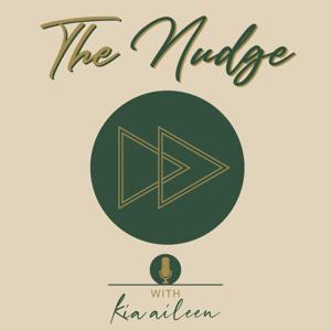 The Nudge with Kia Aileen