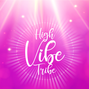 The High Vibe Tribe Podcast