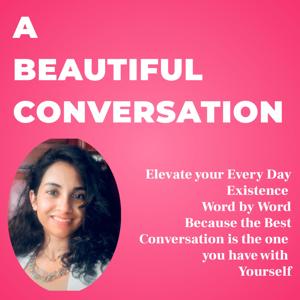 The A Beautiful Conversation Podcast